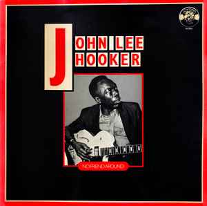 John Lee Hooker No Friend Around Charly Records - 1979 - LP Mono