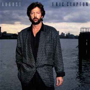 Eric Clapton - August LP, Album, Gat Duck Records (2), Duck Records (2), Warner Bros. Records, Warner Bros. Records 925 476-1, WX 71 1986 UK & Europe