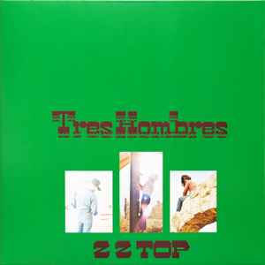 ZZ Top Tres Hombres 2020 – Europe Vinyl, LP, Album, Reissue, Remastered, Repress 180 gr., Gatefold Warner Records – RHI1 274492, Warner Records – 08122799699