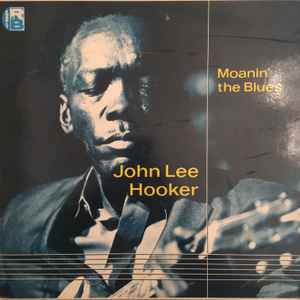 John Lee Hooker Moanin' The Blues Charly R&B - 1981 - LP