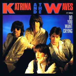 Katrina And The Waves Do You Want Crying Capitol Records 1985 - 12"