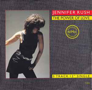 Jennifer Rush The Power Of Love (Extended Remix) CBS - 1985 - 12"