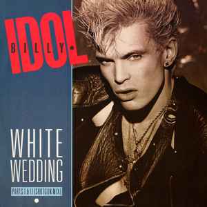 Billy Idol White Wedding Parts I & II (Shot Gun Mix) Chrysalis 1985 - 12"