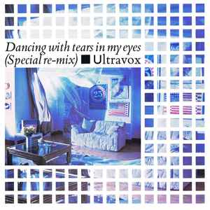 Ultravox Dancing With Tears In My Eyes (Special Re-Mix) Chrysalis 1984 - 12" Single