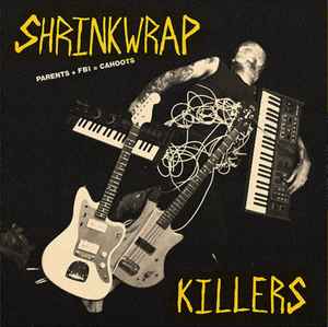Shrinkwrap Killers Parents + FBI = Cahoots Rockstar Records 2020 - LP Yel