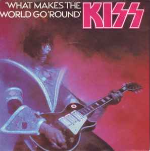Kiss What Makes The World Go Round Mercury 1980 - 7"