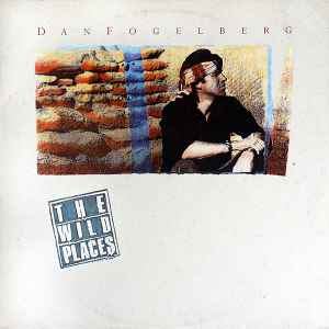 Dan Fogelberg The Wild Places Full Moon - Epic 1990 - LP