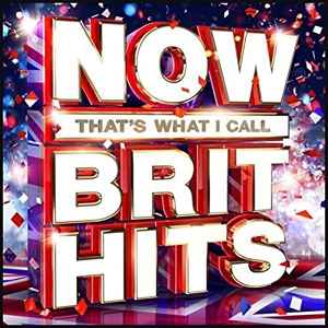Various Now That's What I Call Brit Hits Sony Music, Universal Music TV, Sony Music - CD