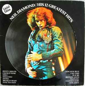 Neil Diamond His 12 Greatest Hits MCA Records 1974 - LP Picture Disc