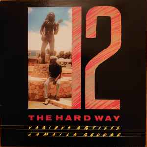 Various 12 The Hard Way: Various Artists, Jamaica Reggae Tribes Man Records - LP