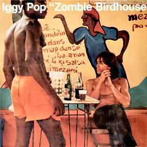 Iggy Pop Zombie Birdhouse Chrysalis - Animal Records 1982 - LP