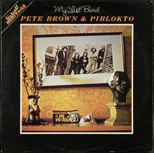 Pete Brown & Piblokto* - My Last Band LP, Comp Harvest, Harvest SHSM 2017, 0C 054-06 353 1977 UK