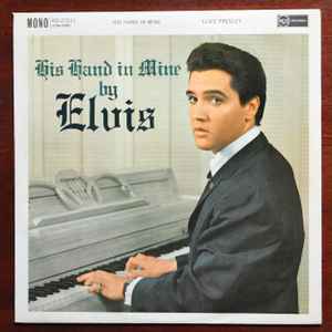 Elvis Presley - His Hand In Mine LP, Album, Mono, Lam RCA RD-27211 1961 UK