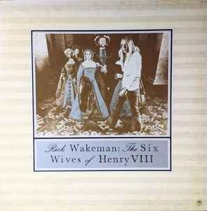 Rick Wakeman The Six Wives Of Henry VIII A&M Records 1973 - LP Gatefold