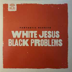Fantastic Negrito White Jesus Black Problems Storefront Records 2022 - LP Gat