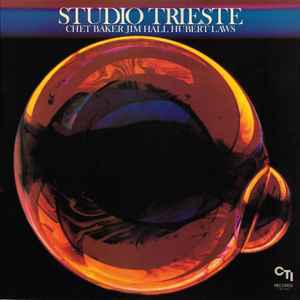 Chet Baker / Jim Hall / Hubert Laws Studio Trieste CTI Records - Polydor 1982 - LP Gatefold