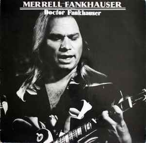 Merrell Fankhauser - Doctor Fankhauser LP, Album, Whi Full Blast Records (2), Line (7) FBLP 4.00164 J 1986 Germany