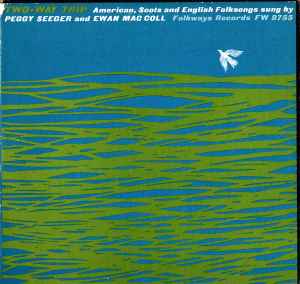 Peggy Seeger And Ewan Mac Coll* - Two-Way Trip LP, Album, Mono Folkways Records FW 8755 1961 US