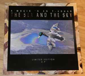 A'Mhuir 'S An T-Adhar The Sea And The Sky Catalyst 1993 - 12" EP