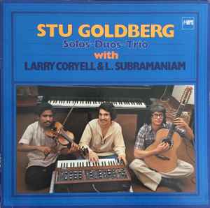 Stu Goldberg with Larry Coryell & L. Subramaniam Solos-Duos-Trios MPS Records 1978 - LP