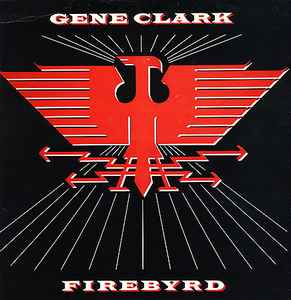 Gene Clark Firebyrd Takoma 1984 - LP