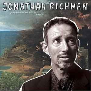 Jonathan Richman - ¿A Qué Venimos Sino A Caer? LP Munster Records MR 287 2009 Spain
