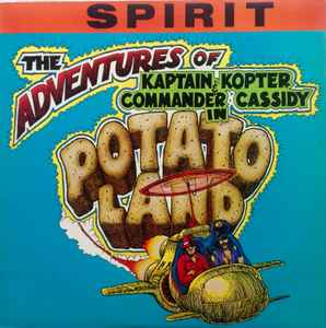 Spirit The Adventures Of Kaptain Kopter & Commander Cassidy In Potato Land Beggars Banquet - 1981 - LP