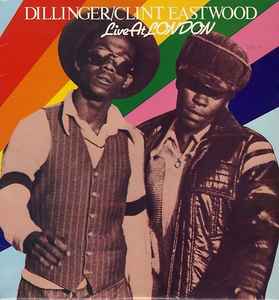 Dillinger / Clint Eastwood Live At London Echo - Valdene Records 1981 - LP