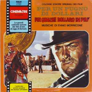 Ennio Morricone Per Un Pugno Di Dollari / Per Qualche Dollaro In PiÃ¹ (Colonne Sonore Originali Dei Film) RCA 1979 - LP