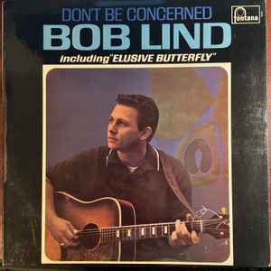 Bob Lind Don't Be Concerned Fontana 1966 - LP