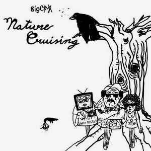 Big Crux Nature Cruising (SD)F Records 2011 - 12" EP