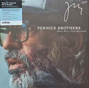 Pernice Brothers Who Will You Believe New West Records -  Ashmont Records 2024 - LP Clear