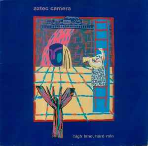 Aztec Camera High Land, Hard Rain Rough Trade 1983 - LP