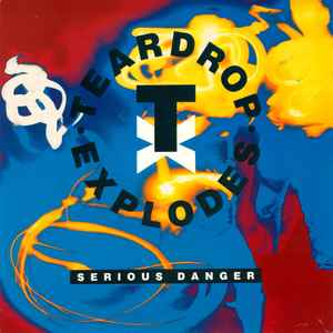 The Teardrop Explodes - Serious Danger - Fontana, Fontana - 7" - 1990