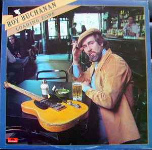 Roy Buchanan Loading Zone Polydor 1977 - LP
