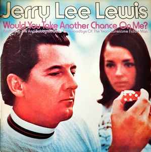Jerry Lee Lewis - Would You Take Another Chance On Me? LP, Album, RE, Hau Mercury 830-899-1 Q-1 1987 US