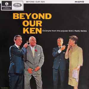 Kenneth Horne, Betty Marsden, Hugh Paddick, Bill Pertwee & Kenneth Williams Beyond Our Ken Parlophone 1965 - LP Mono