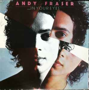Andy Fraser...In Your Eyes 1975 – UK Vinyl, LP, Album, Stereo CBS – 81027