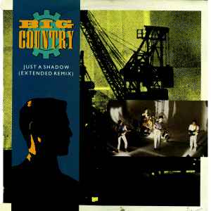 Big Country Just A Shadow (Extended Remix) Mercury 1985 - 12"