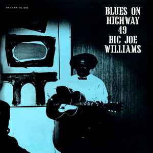 Big Joe Williams Blues On Highway 49 Delmark Records - LP
