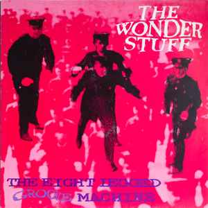 The Wonder Stuff The Eight Legged Groove Machine The Far Out Recording Company - Polydor 1988 - LP