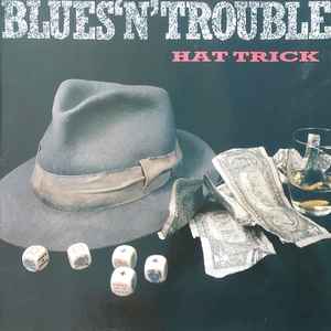 Blues 'N' Trouble Hat Trick Blue Horizon 1987 - LP