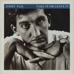 Jimmy Nail Take It Or Leave It 1986 – UK Vinyl, LP, Album Virgin – V2407