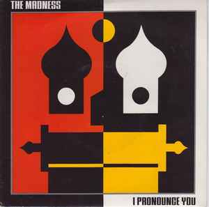 The Madness I Pronounce You Virgin 1988 - 7"