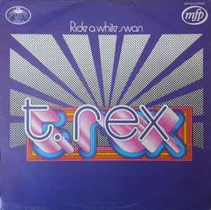 T. Rex Ride A White Swan Music For Pleasure, Fly Records 1972 - LP