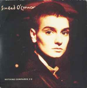 Sinead O'Connor Nothing Compares 2 U Ensign, Chrysalis 1990 - 7"