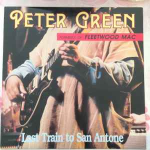 Peter Green Last Train To San Antone Distart Sarl - Frog 1991 - LP