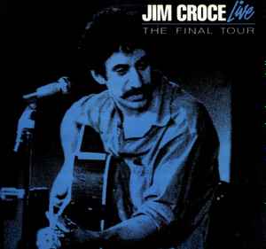 Jim Croce Jim Croce Live: The Final Tour 1990 – UK Vinyl, LP, Album, Stereo Essential! Records – ESSLP 020