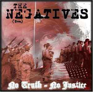 The Negatives No Truth - No Justice Trash 2001 Records 2005 - LP