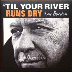 Eric Burdon 'Til Your River Runs Dry ABKCO 2013 - LP